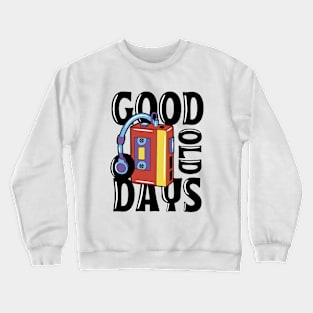 Good Old Days Crewneck Sweatshirt